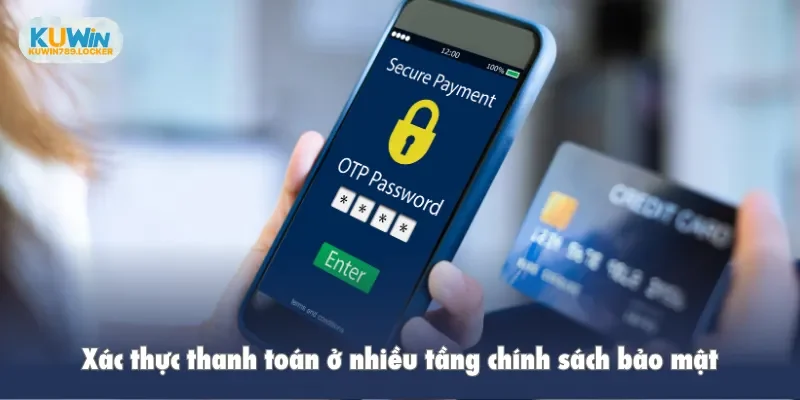 Xác thực thanh toán ở nhiều tầng chính sách bảo mật