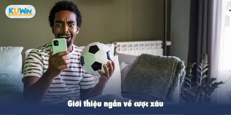 Giới thiệu ngắn về cược xâu