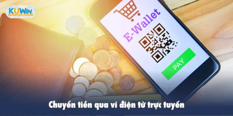 Chuyển tiền qua ví điện tử trực tuyến