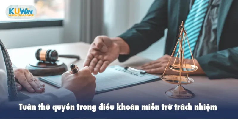 Tuân thủ quyền trong điều khoản miễn trừ trách nhiệm