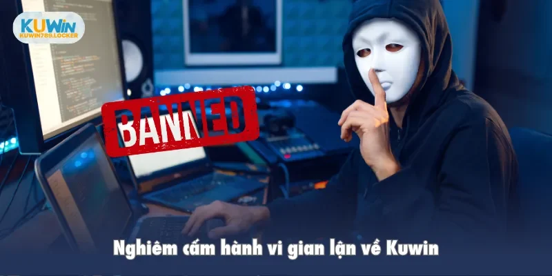 Nghiêm cấm hành vi gian lận về Kuwin